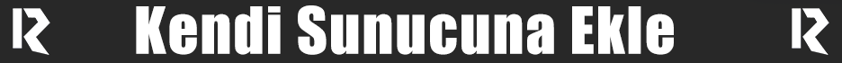 Kendi Sunucu Ekle.png Kendi Sunucu Ekle.png